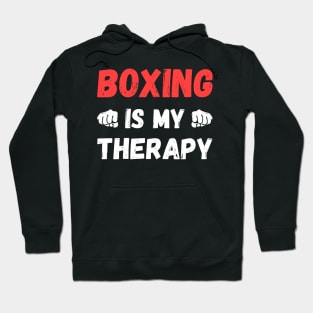 Boxing is my therapy, Funny gift for boxer Hoodie